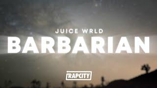 Juice WRLD - Barbarian (Lyrics)