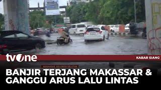 Sejumlah Ruas Jalan di Makassar Terendam Banjir dan Mengganggu Arus Lalin | Kabar Siang tvOne