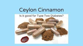 Ceylon Cinnamon - Is it good for diabetes?