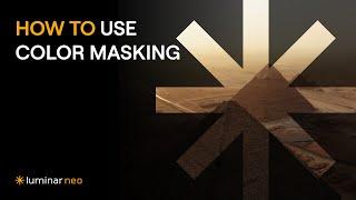 How to Use Color Masking | Luminar Neo