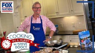 Cooking in a Hurry with Steve Doocy • Available Now | Fox Nation