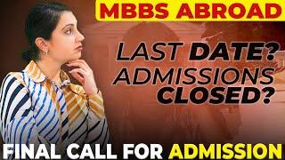 MBBS Abroad Admissions Closed. Is it Still Possible to get Admission?