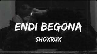SHOXRUX - ENDI BEGONA lyrics | Qo’shiq matni | tekst | karaoke #shoxrux #endi_begona  @Shoxrux