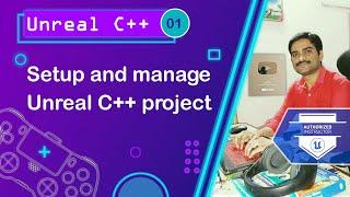 How to Create, Setup, Execute and Manage Unreal C++ Project - Unreal C++ Tutorial 01 