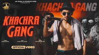 KHACHRA GANG || Official Video || Aman Sharma ||