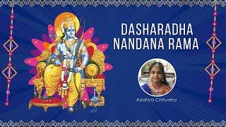 Dasharadha nandana Rama by Aadhya Chiluveru