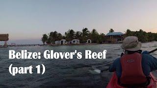 Belize: Glover's Reef Atoll, part 1