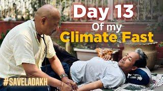 13th Day of my climate Fast despite all challenges | Sonam Wangchuk