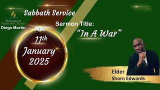 Diego Martin SDA Church Sabbath Service 11th January 2025 "In A War" Elder Shorn Edwards