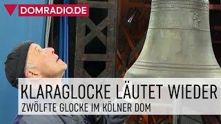 Zwölfte Glocke im Kölner Dom – Klaraglocke läutet wieder