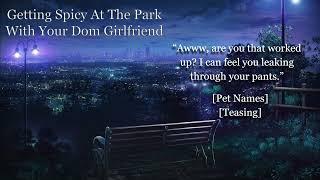 [F4M Spicy ASMR] Getting Spicy at the Park With Your Dom Girlfriend (teasing) (pet names)