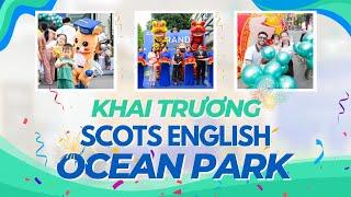 KHAI TRƯƠNG SCOTS ENGLISH OCEAN PARK | Scots English