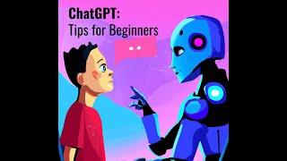 ChatGPT - Tips & Tricks for Beginners