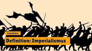 Imperialismus: Definition einfach erklärt! - Bedeutung leicht erklärt | Zeitraum | Afrika | Beispiel