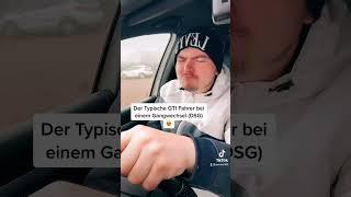 Der Typische ,,GTI FAHRER“ bei einem Gangwechsel !!