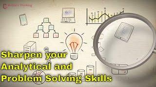 SHARPEN YOUR ANALYTICAL AND PROBLEM SOLVING SKILLS
