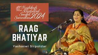 Raag Bhatiyar | Yashaswi Sirpotdar | Hrishikesh Residential Sangeet Sammelan 2024