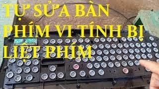 TỰ SỬA BÀN PHÍM VI TÍNH BỊ LIỆT PHÍM,BỊ RƠI (Ai Cũng Làm Được)