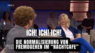 Ich Ich Ich: Die Normalisierung von Fremdgehen im Nachtcafe #1