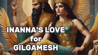 Inanna and Gilgamesh: The Legendary Tale of Love, Power, and Revenge // Mesopotamian Mythology