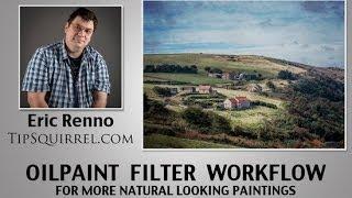 Oil Paint Filter Workflow for More Natural Looking Images