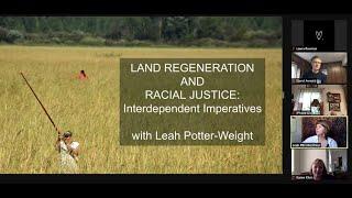 Land Regeneration and Racial Justice: Interdependent Imperatives with Leah Potter-Weight