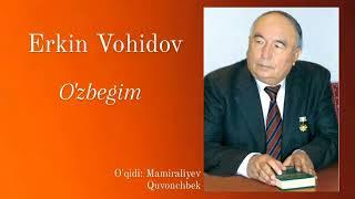 Erkin Vohidov  Oʻzbegim qasidasi