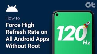 How to Force High Refresh Rate on All Android Apps Without Root | How to Check the Refresh Rate?