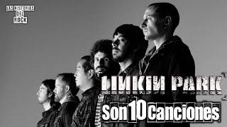 Son 10 canciones de Linkin Park | Las Historias Del Rock