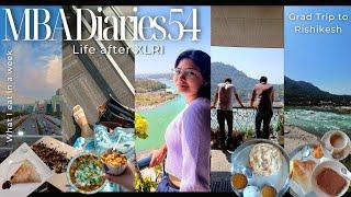 MBA DIARIES 54 : Grad trip after passing from XLRI, Travelling Delhi and Rishikesh, what I eat vlog