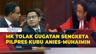 MK Putuskan Tolak Gugatan Anies-Muhaimin di Sengketa Pilpres 2024, Tiga Hakim Berbeda Pendapat!