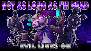 FNAF SECURITY BREACH SONG | "Not As Long As I'm Dead" | Evil Lives On Album