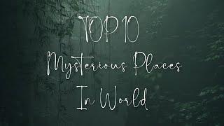 Top 10 Mysterious Places In World #MysteriousPlaces #UnexplainedPhenomena | rooming the world |