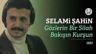 Selami Şahin - Gözlerin Bir Silah Bakışın Kurşun (Official Audio)