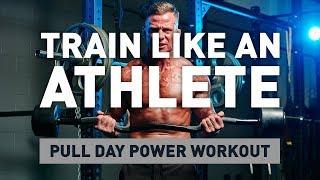 Train Like An Athlete Workout | Pull Day Power