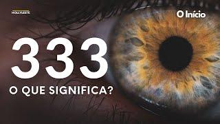 333 Significado Espiritual | Sinais do Universo | Mensagem dos Anjos Hora 3:33