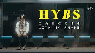 HYBS - Dancing with my phone (Official MV)