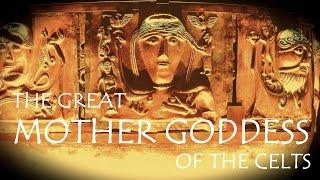 The Great Mother Goddess of the Celts
