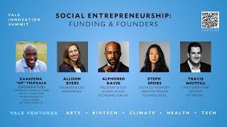 Social Entrepreneurship: Funding & Founders | Yale Innovation Summit 2024