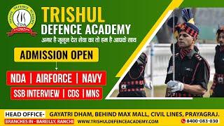 Trishul Defence Academy | Admission Open | NDA | CDS | AFCAT | SSB | Best SSB Interview Coaching