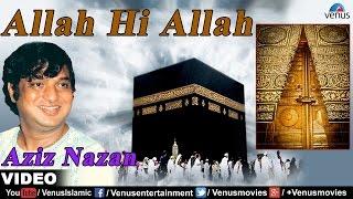 Allah Hi Allah Full Video Song | Sallay Ala | Singer : Aziz Nazan |