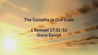 2024-09--08: The Goliaths in Our Lives. Guest preacher, Steve Earnst