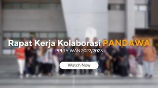 Rapat Kerja Kolaborasi PANDAWA PPI Taiwan 2022/2023