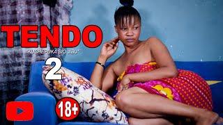 TENDO (Part 2) latest 2023 SWAHILI MOVIE | BONGO MOVIE | Filamu za Adam Leo