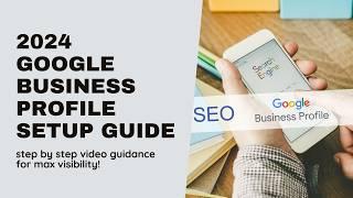 2024 Google My Business Profile Setup and SEO Tutorial