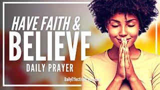 This Prayer For Faith In God Will Unlock Blessed Miracles For You From Heaven | Blessed Daily Prayer