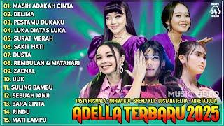 OM ADELLA TERBARU 2025 | TASYA ROSMALA - NURMA KDI - SHERLY KDI LUSYANA JELITA MASIH ADAKAH CINTA