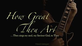 How Great Thou Art | Instrumental - Maruli Siallagan