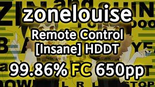 zonelouise | Saiya - Remote Control [Insane] | HDDT 99.86% FC 650pp | Liveplay