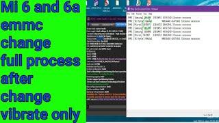 Mi 6 and 6a emmc change full process after change Only vibrate 100% solution